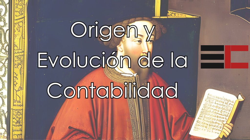 Origen y Evolución de la Contabilidad