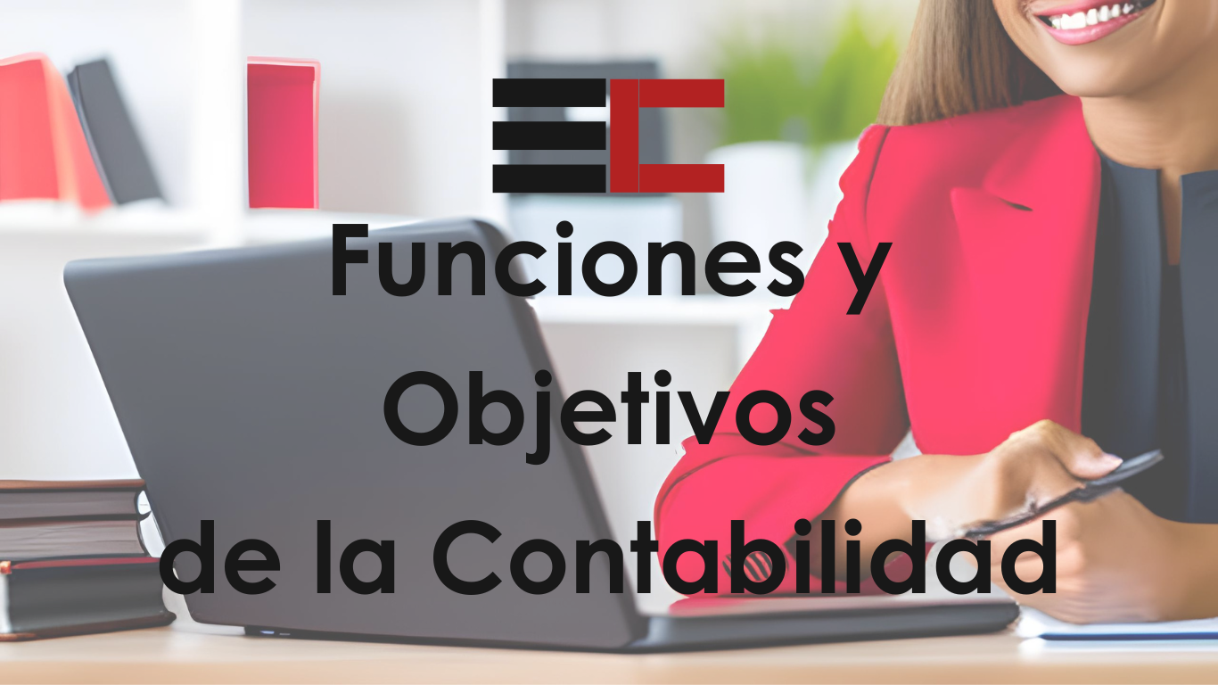 Funciones y Objeto de la Contabilidad