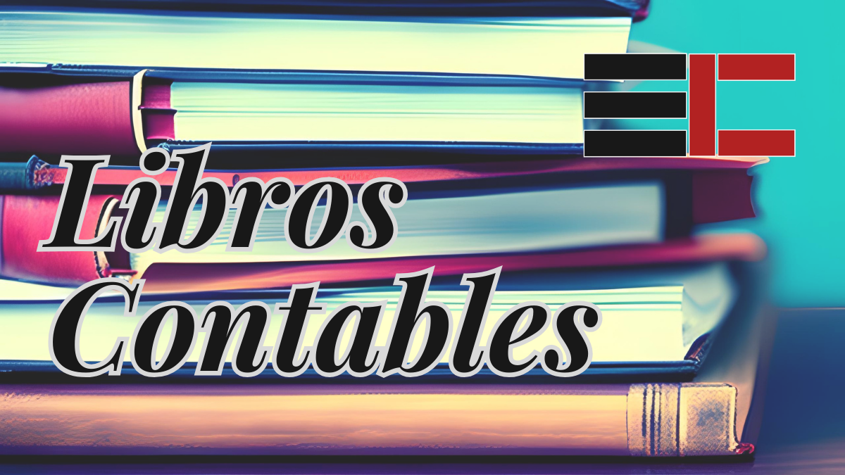 Libros Contables o Libros de Contabilidad