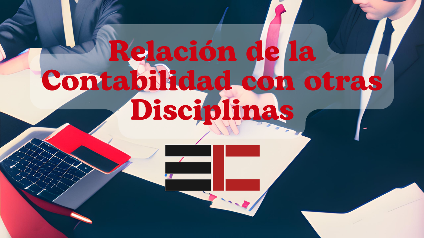 Relación de la Contabilidad con otras Disciplinas